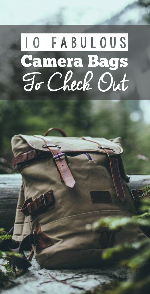 10 Fabulous Camera Bags To Check Out 10 Fabulous Camera Bags To Check Out