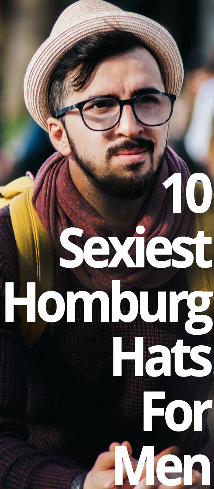 10 SEXIEST HOMBURG HATS 10 SEXIEST HOMBURG HATS