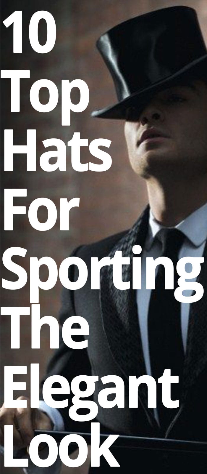10 TOP HATS FOR MEN 10 TOP HATS FOR MEN