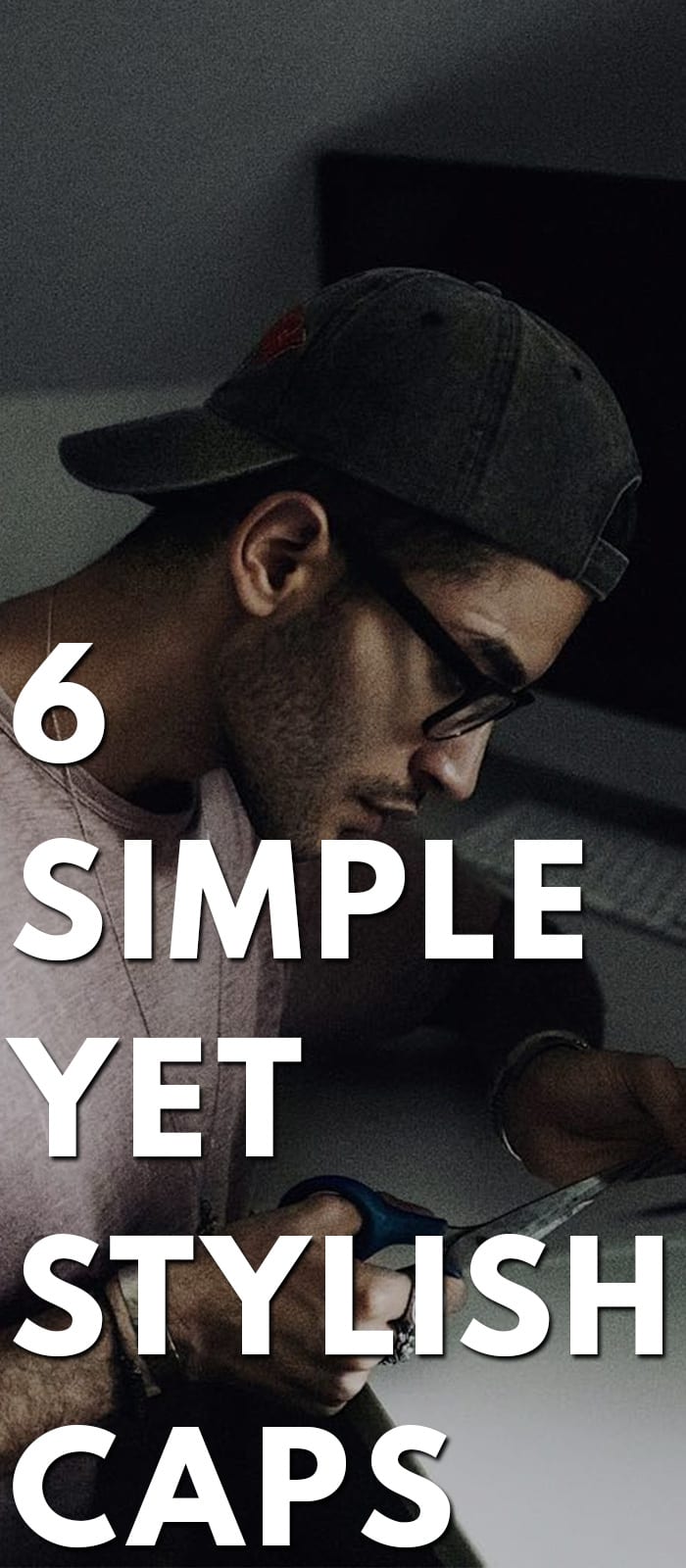 6 Simple Yet Stylish Caps 6 Simple Yet Stylish Caps