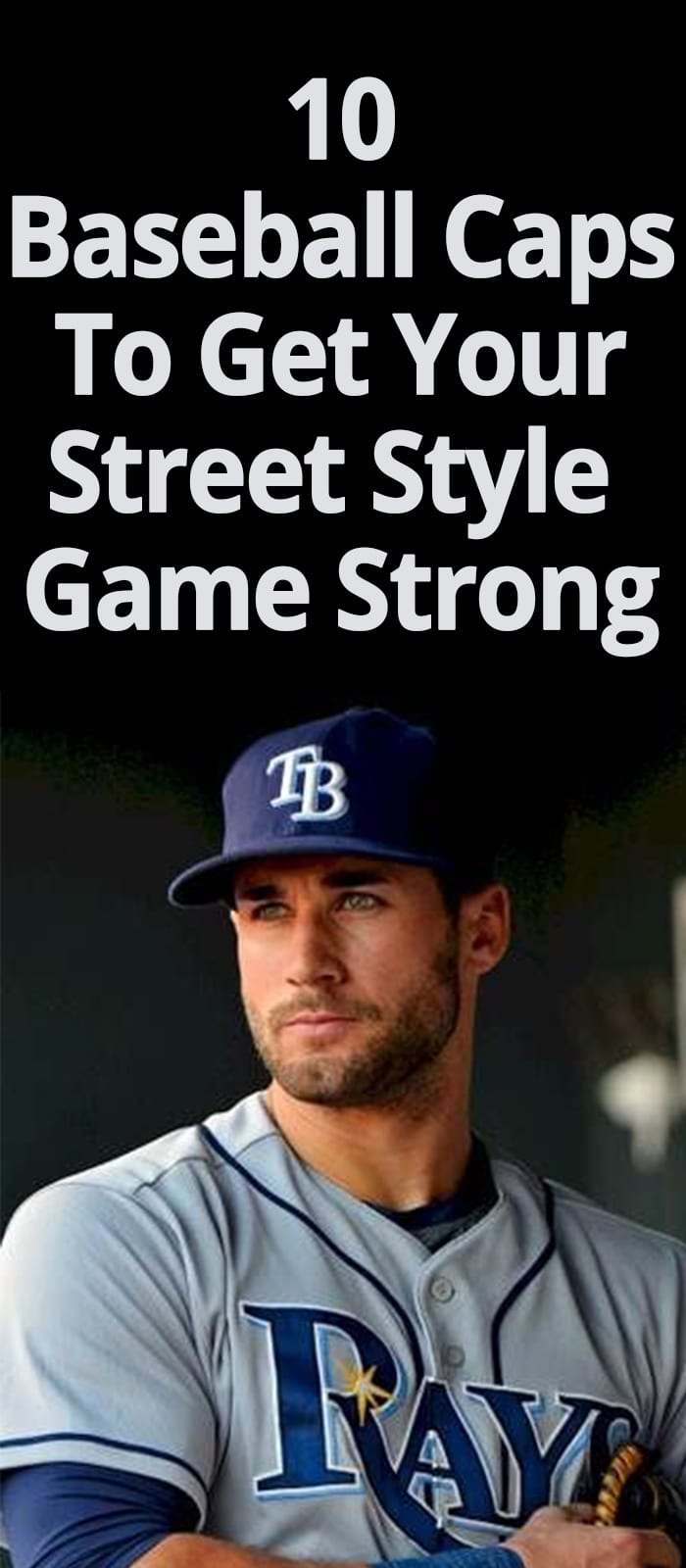 BASEBALL CAPS TO GET YOUR STREET STYLE GAME STRONG BASEBALL CAPS TO GET YOUR STREET STYLE GAME STRONG