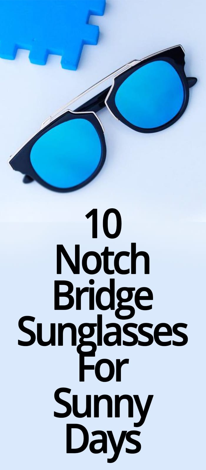NOTCH BRIDGE SUNGLASSES NOTCH BRIDGE SUNGLASSES