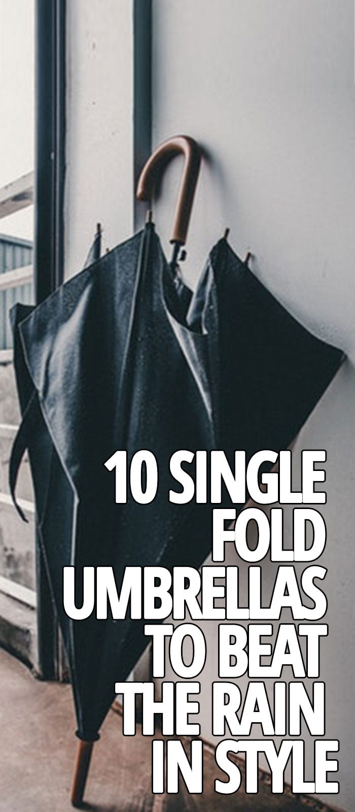 SINGLE-FOLD-UMBRELLAS-TO-BEAT-THE-RAIN-IN-STYLE SINGLE-FOLD-UMBRELLAS-TO-BEAT-THE-RAIN-IN-STYLE