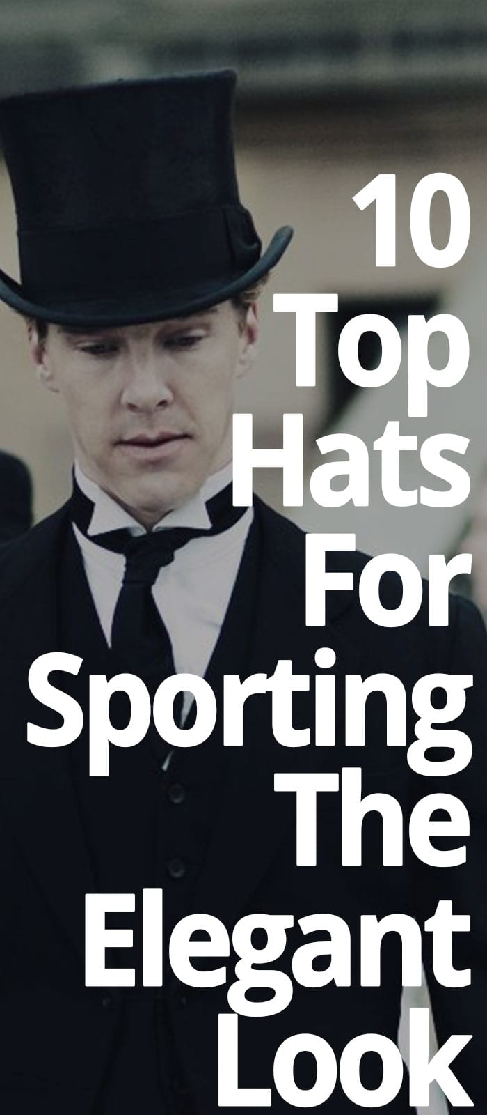 TOP HATS FOR SPORTING THE ELEGANT LOOK TOP HATS FOR SPORTING THE ELEGANT LOOK