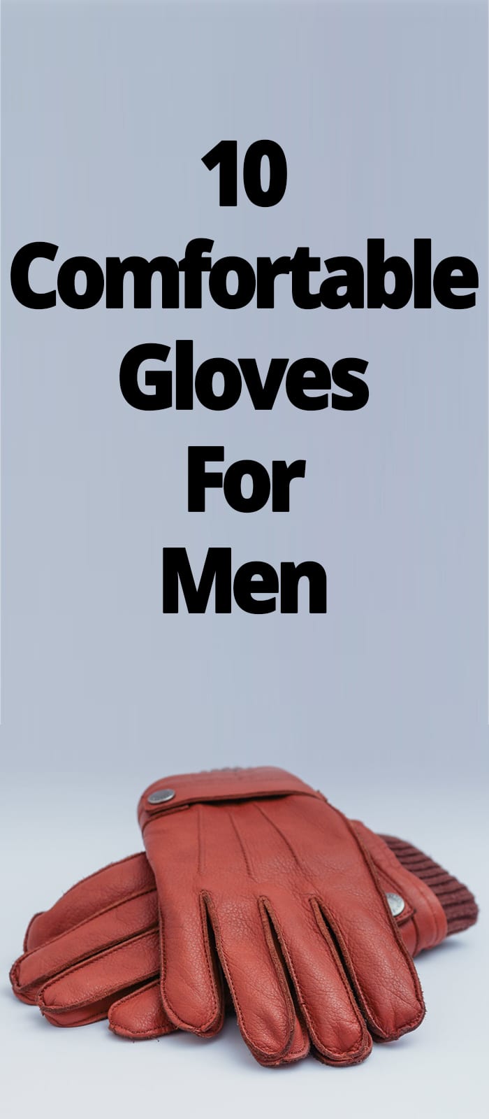 10 GLOVES FOR MEN 10 GLOVES FOR MEN