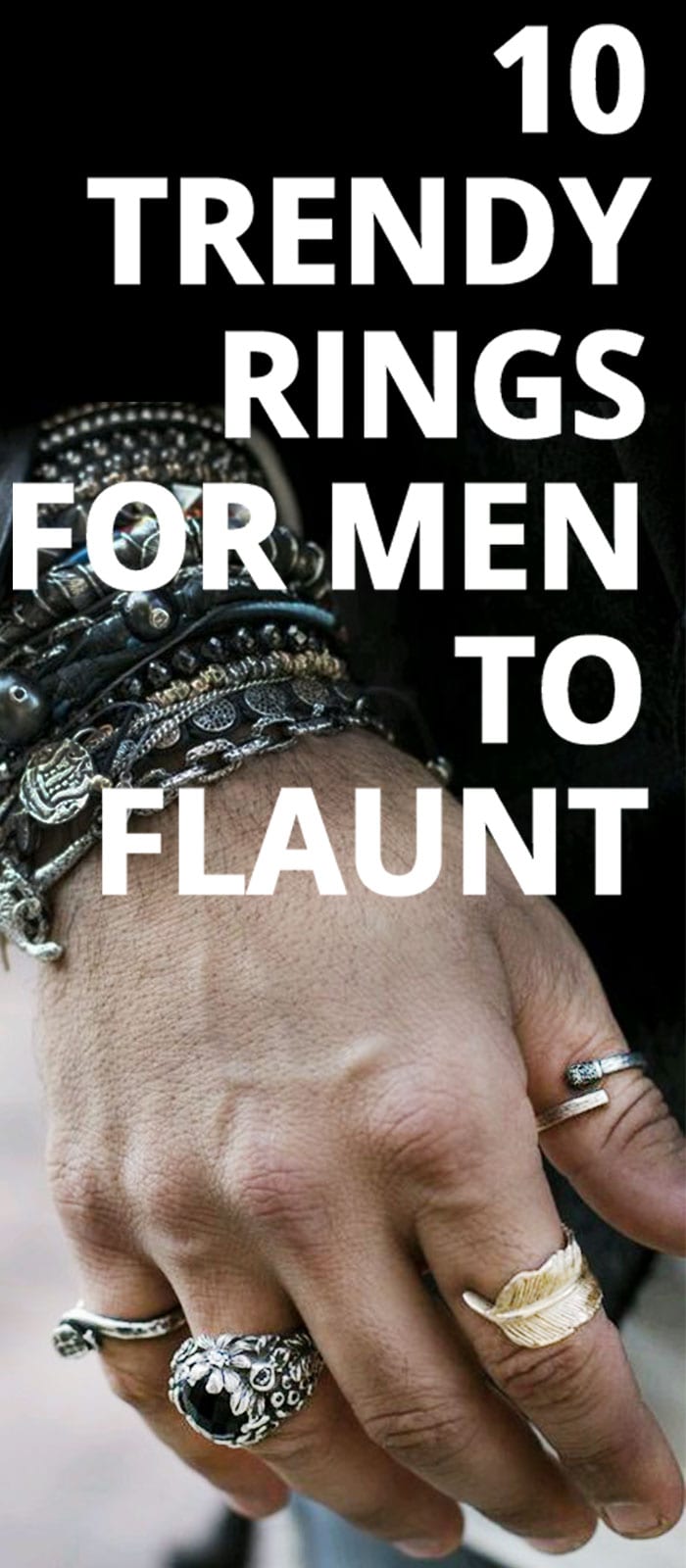 10 TRENDY RINGS FOR MEN 10 TRENDY RINGS FOR MEN