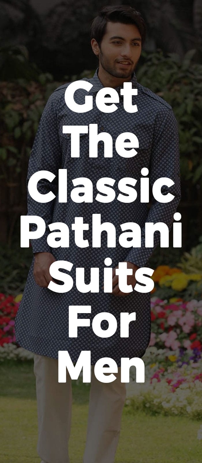 Get The Classic Pathani Suit For Men Get The Classic Pathani Suits For Men