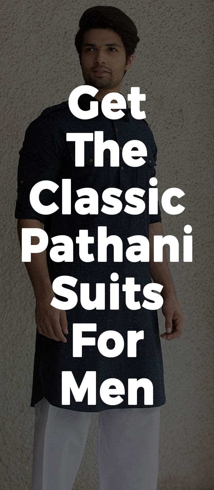 Get The Classic Pathani Suits For Men! Get The Classic Pathani Suits For Men