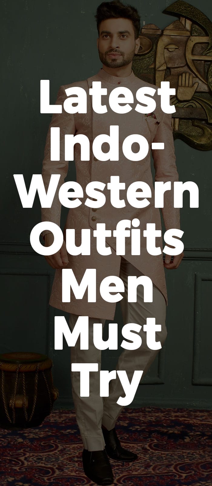Latest Indo- Western Outfits Men Must Try Latest Indo- Western Outfits Men Must Try