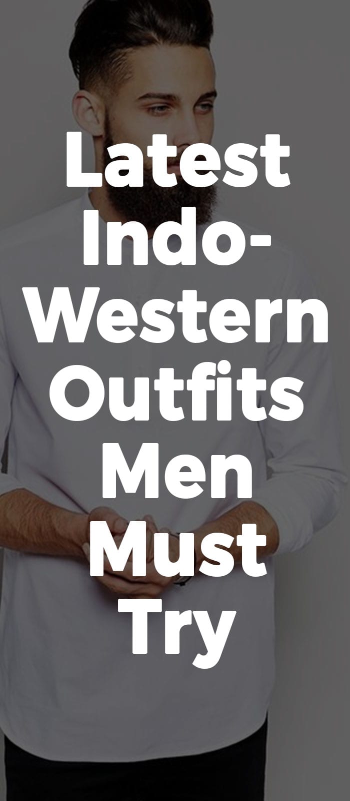 Latest Indo- Western Outfits Men Must Try. Latest Indo- Western Outfits Men Must Try