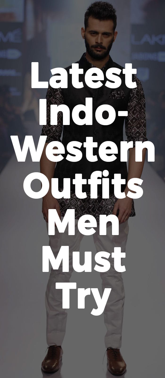 Latest Indo- Western Outfits Men Must Try! Latest Indo- Western Outfits Men Must Try