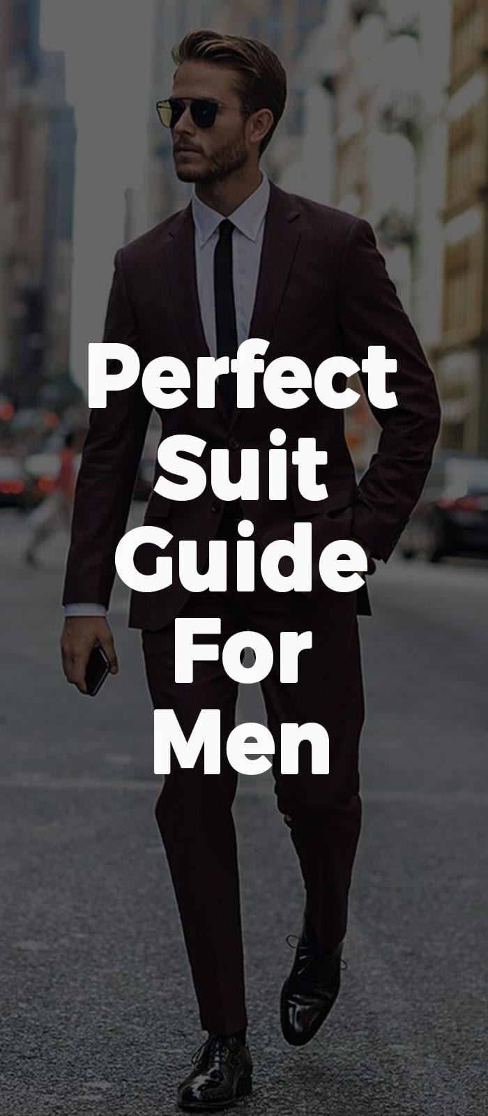 Perfect Suit Guide For Men Perfect Suit Guide For Men