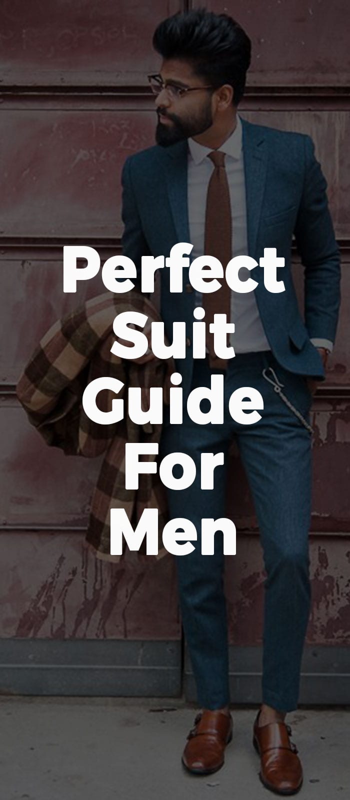 Perfect Suits Guide For Men Perfect Suit Guide For Men