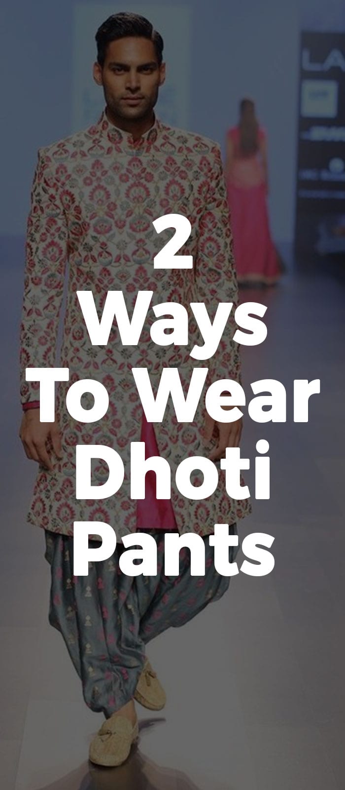 2 Ways To Wear Dhoti Pants. 2 Ways To Wear Dhoti Pants