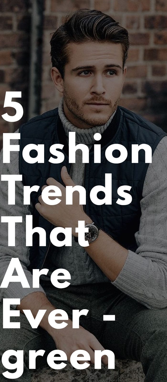 5 Fashion Trends That Are Evergreen 5 Fashion Trends That Are Evergreen