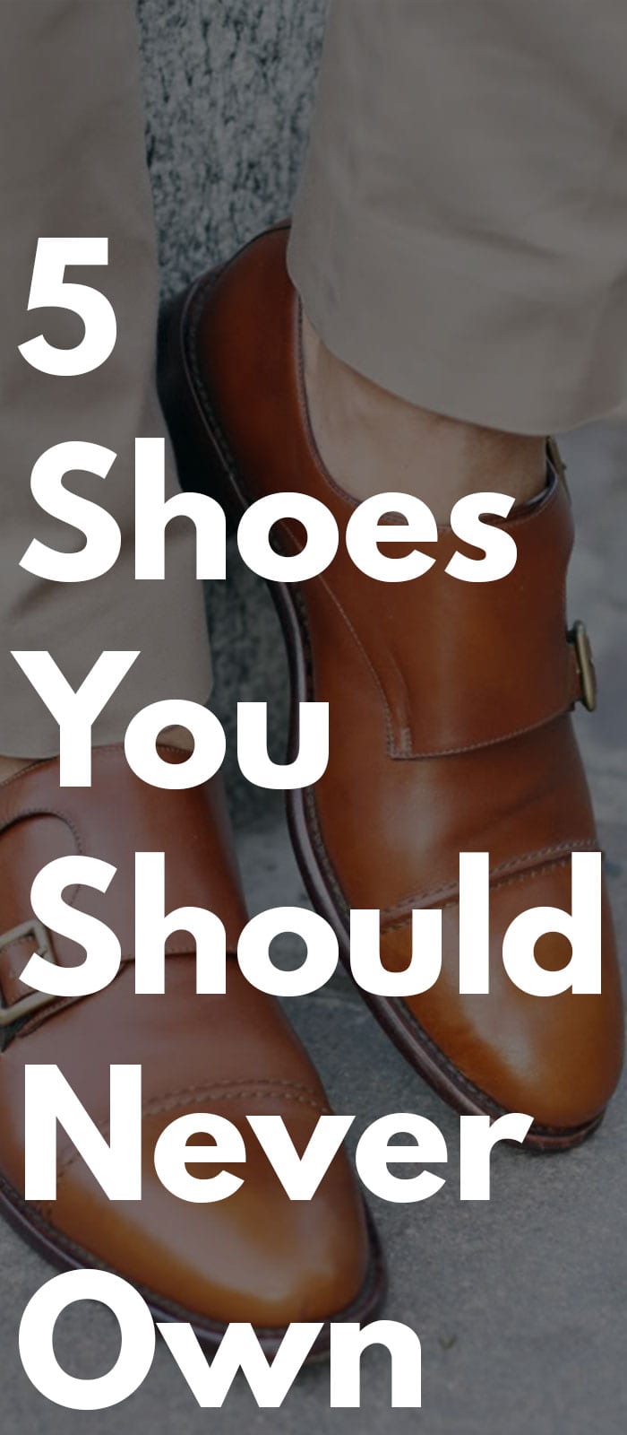 5 Shoes You Should Never Own 5 Shoes You Should Never Own