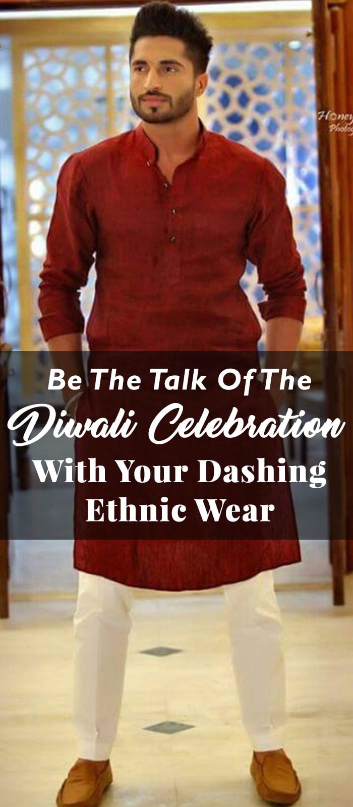 Be The Talk Of The Diwali Celebration With Your Dashing Ethnic Wear Be The Talk Of The Diwali Celebration With Your Dashing Ethnic Wear