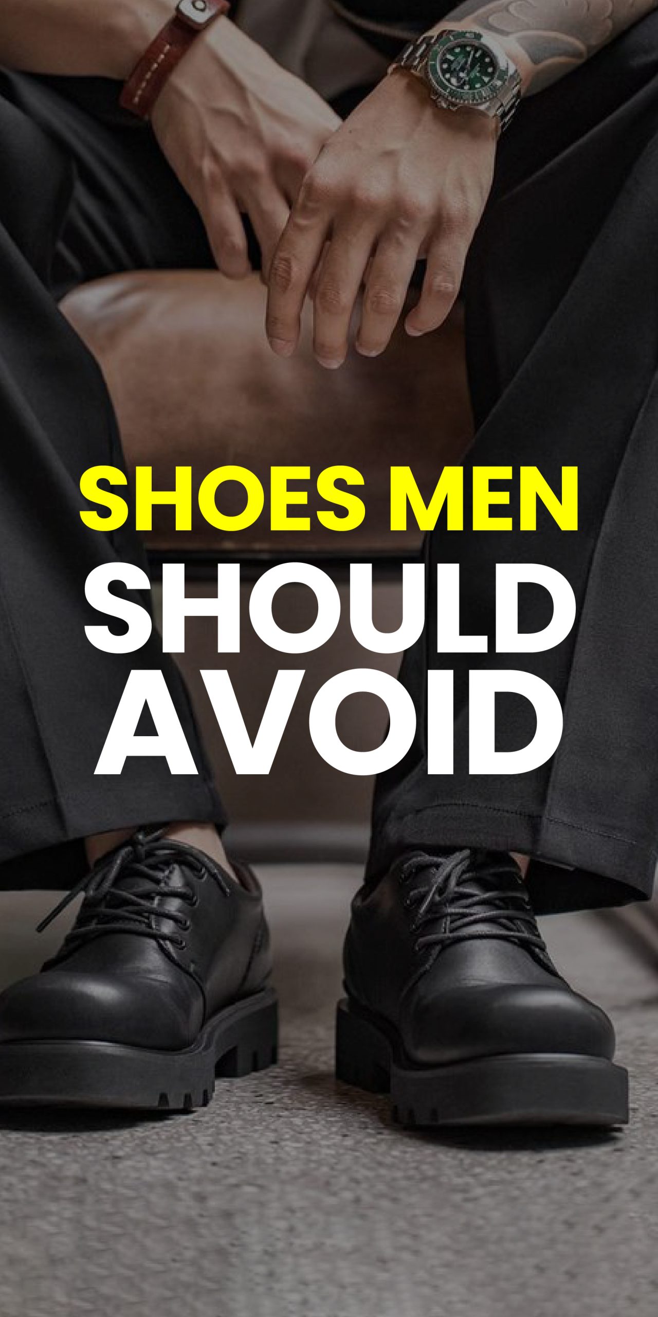 SHOES MEN SHOULD AVOID SHOES MEN SHOULD AVOID