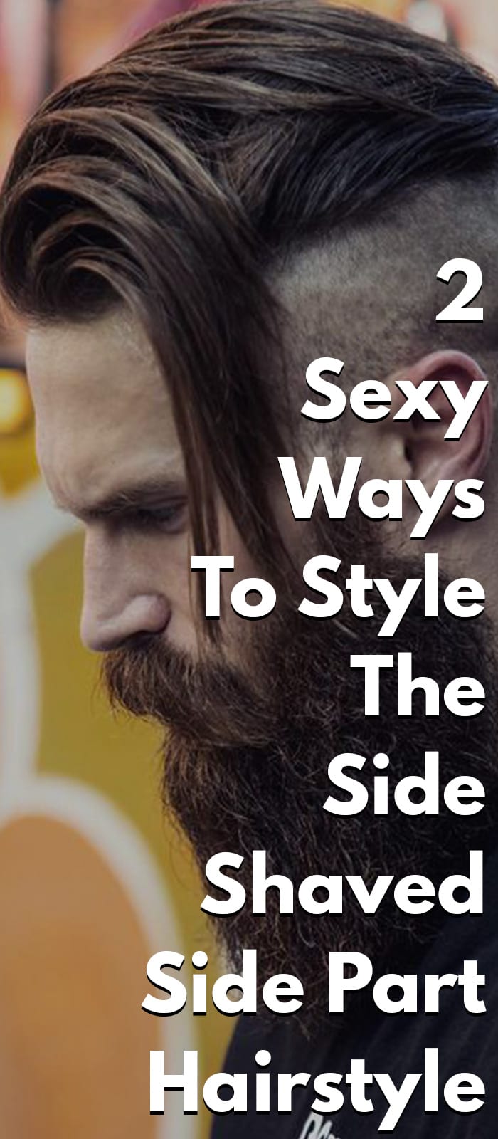 2 Sexy Ways To Style The Side Shaved Side Part Hairstyle 2 Sexy Ways To Style The Side Shaved Side Part Hairstyle