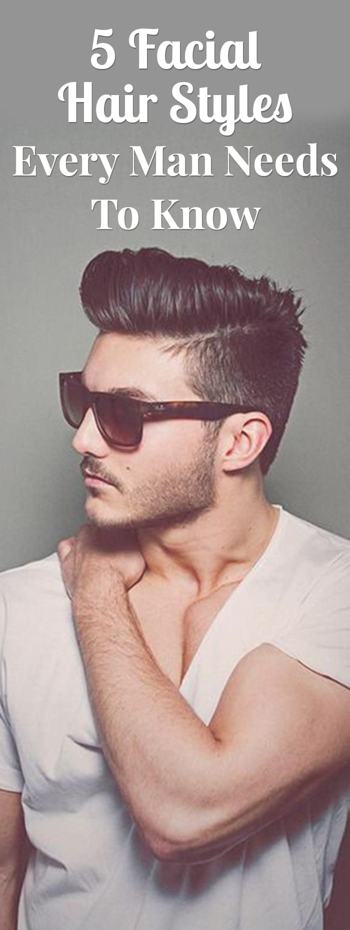 5 Facial Hair Styles Every Man Needs To Know 5 Facial Hair Styles Every Man Needs To Know
