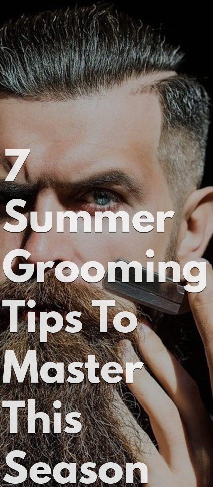 7 Summer Grooming Tips To Master 7 Summer Grooming Tips To Master