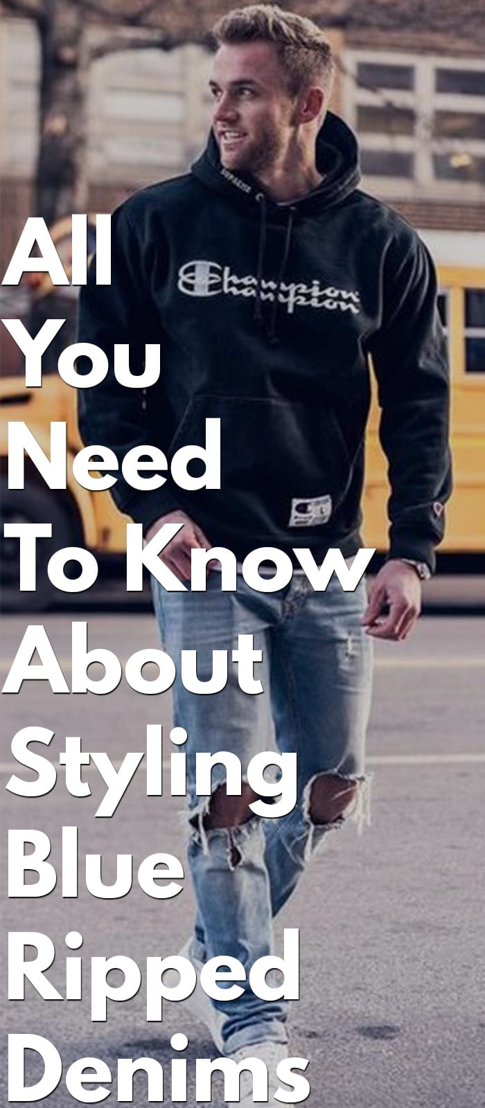 All You Need To Know About Styling Blue Ripped Denims All You Need To Know About Styling Blue Ripped Denims