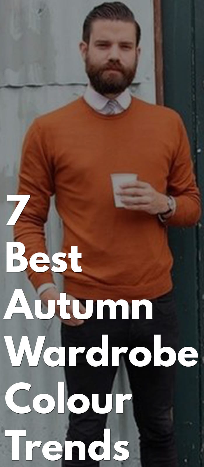 Amazing Autumn Wardrobe- 7 Trendy Colours, Style Tips, Do's & Don’ts, Etc Amazing Autumn Wardrobe- 7 Trendy Colours, Style Tips, Do's & Don’ts, Etc