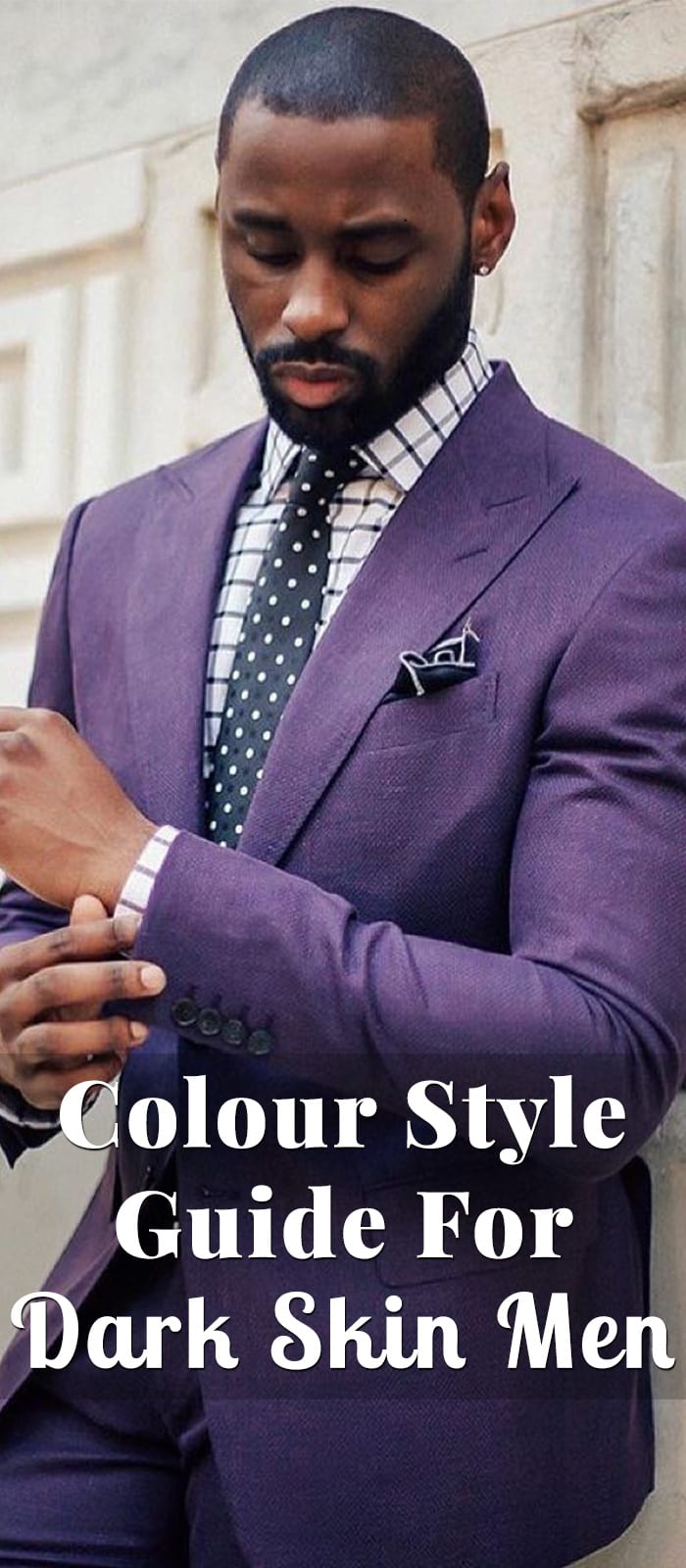 Colour Style Guide For Dark Skin Men Colour Style Guide For Dark Skin Men