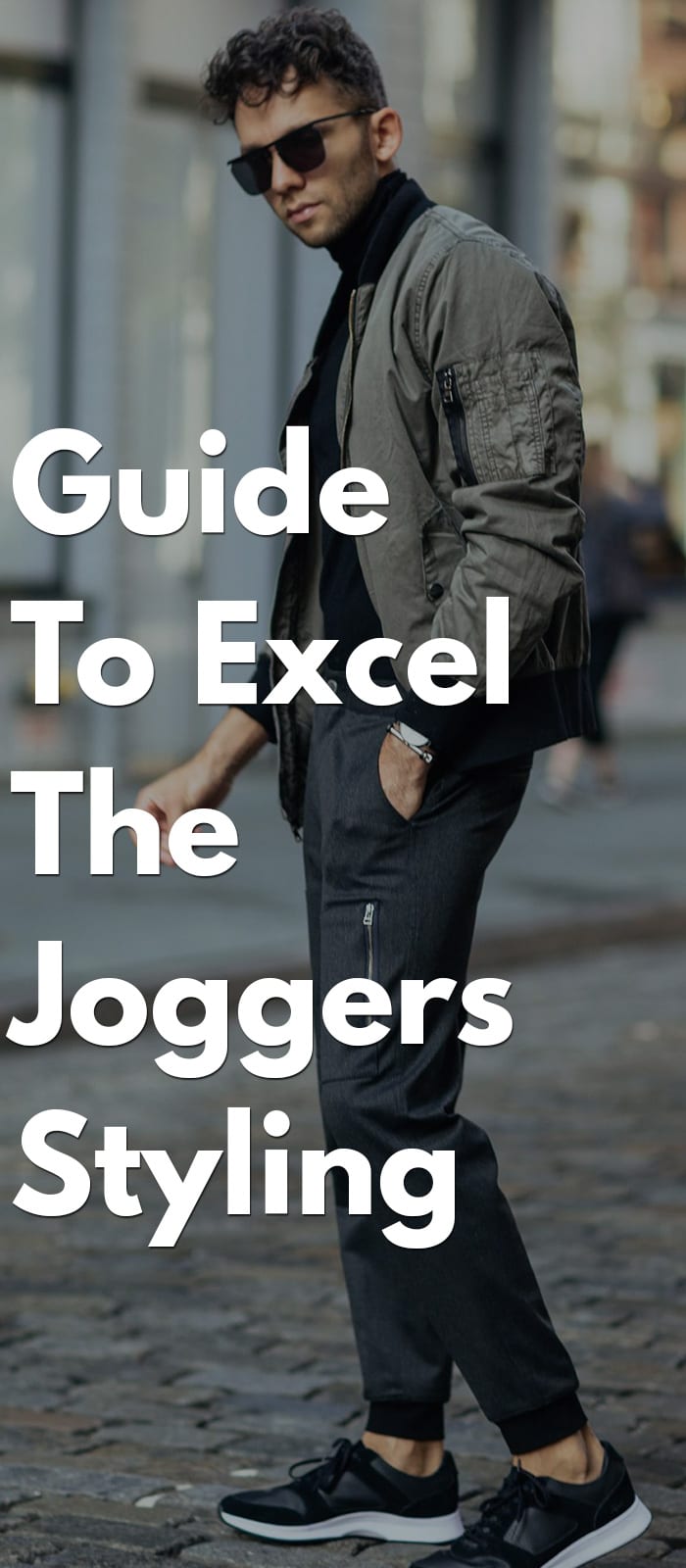 Guide To Excel The Joggers Styling Guide To Excel The Joggers Styling