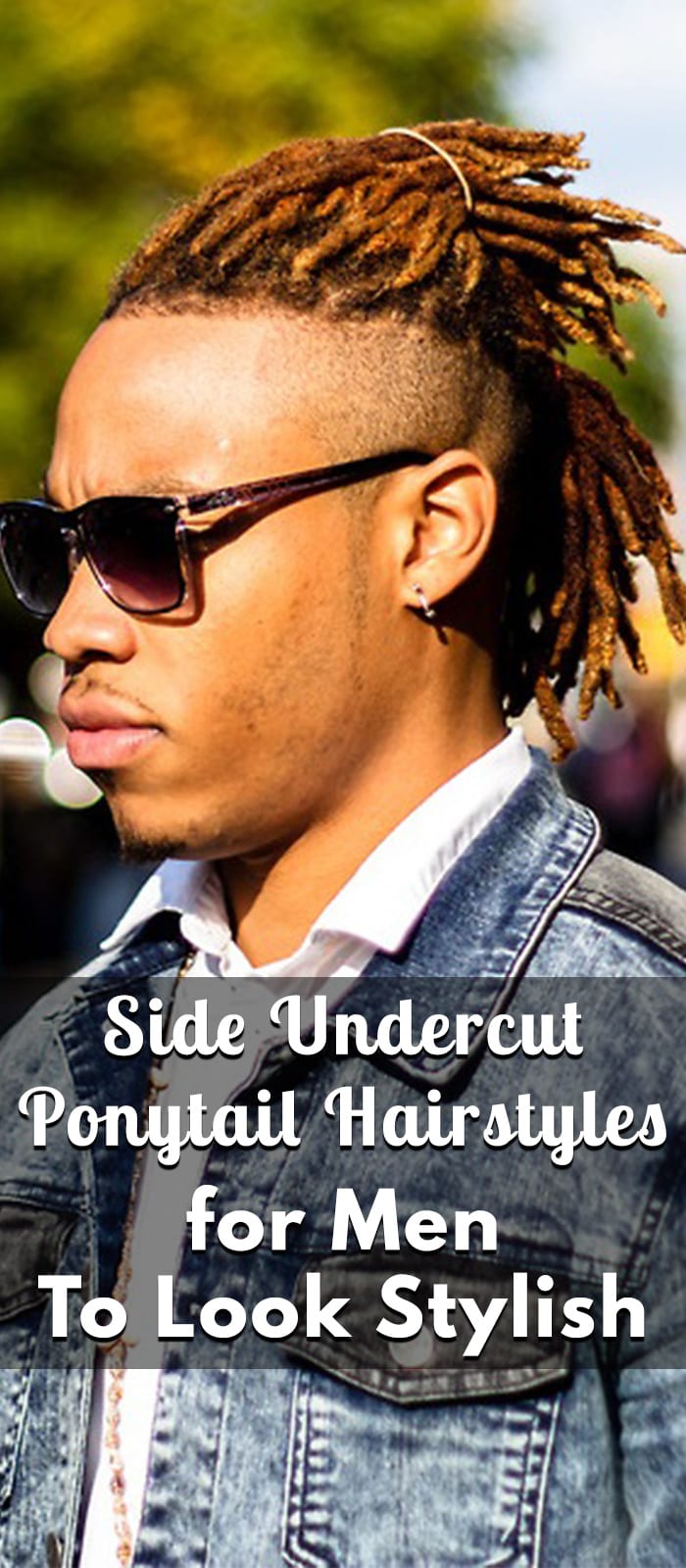 Side Undercut Ponytail Hairstyles for Men To Look Stylish Side Undercut Ponytail Hairstyles for Men To Look Stylish