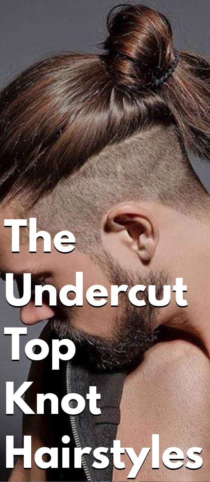The Undercut Top Knot Hairstyle The Undercut Top Knot Hairstyle