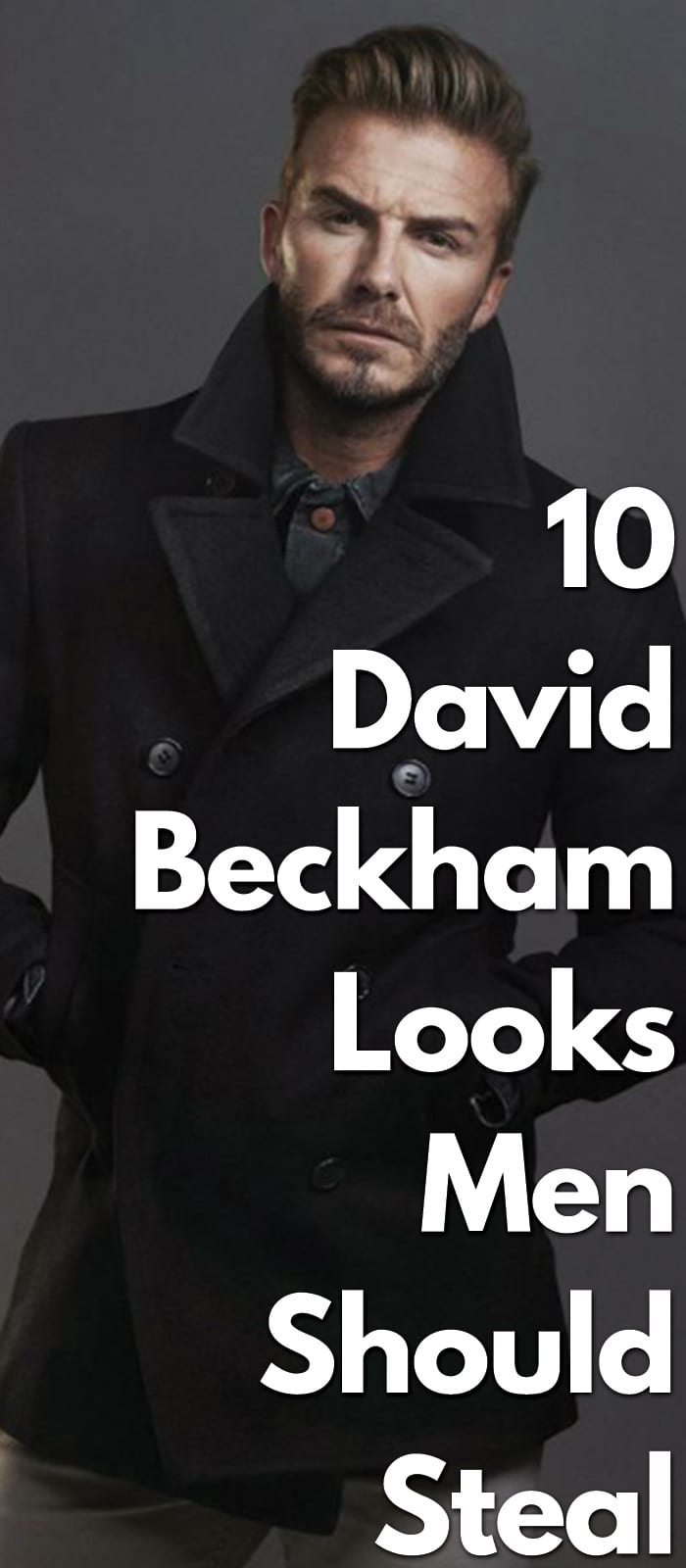 10-David-Beckham-Looks-Men-Should-Steal. 10-David-Beckham-Looks-Men-Should-Steal.