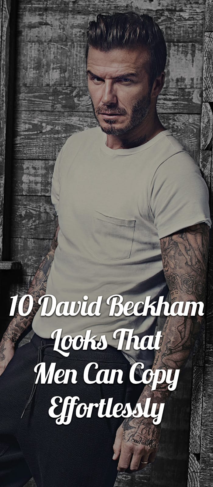 10-David-Beckham-Looks-That-Men-Can-Copy-Effortlessly 10-David-Beckham-Looks-That-Men-Can-Copy-Effortlessly