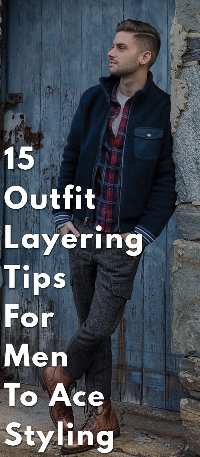 15-Outfit-Layering-Tips-For-Men-To-Ace-Styling.... 15-Outfit-Layering-Tips-For-Men-To-Ace-Styling....