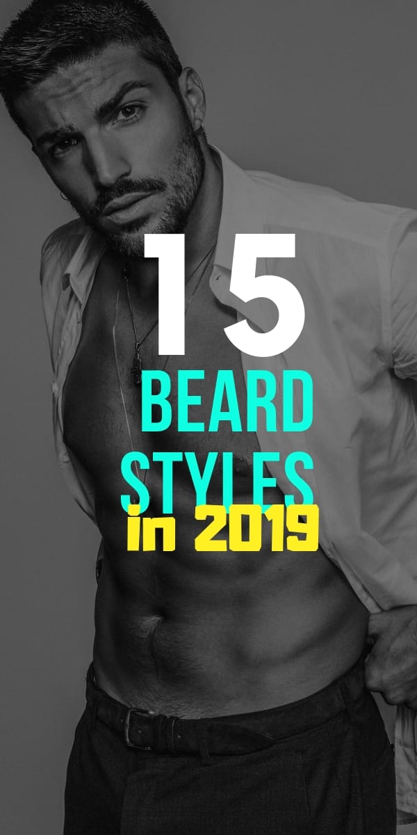 15 best beard styles for men in 2019 15 best beard styles for men in 2019