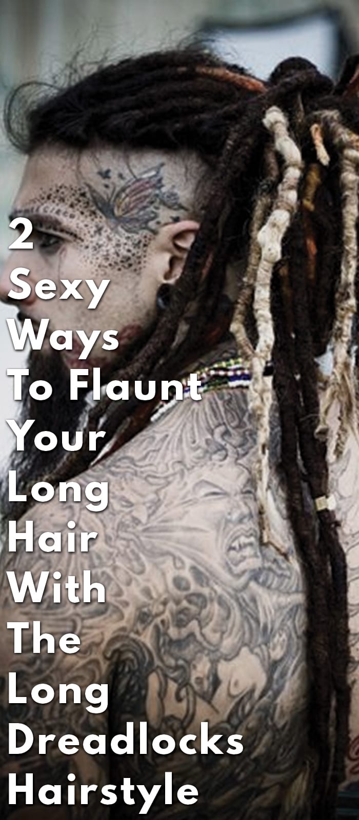 2 Sexy Ways To Flaunt Your Long Hair With The Long Dreadlocks Hairstyle 2 Sexy Ways To Flaunt Your Long Hair With The Long Dreadlocks Hairstyle