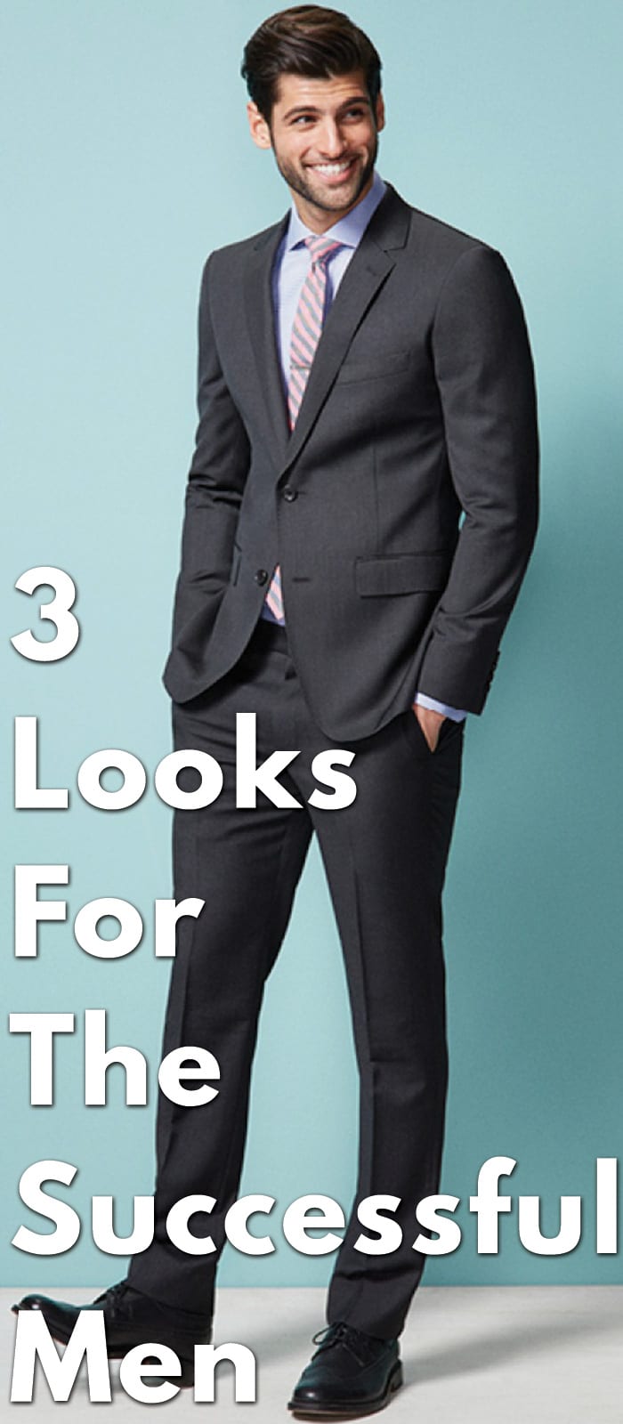 3 Looks For The Successful Men 3 Looks For The Successful Men