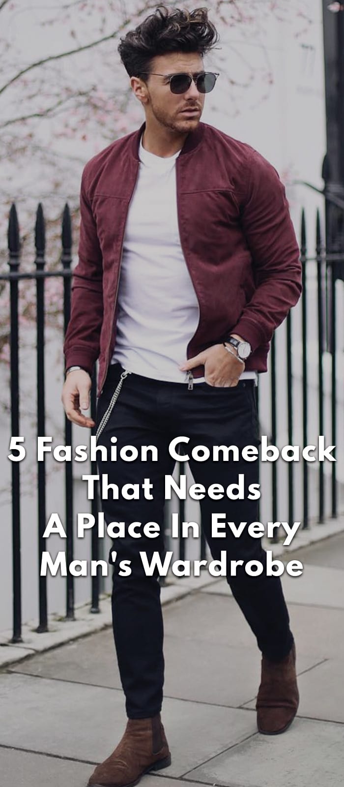 5-Fashion-Comeback-That-Needs-A-Place-In-Every-Man's-Wardrobe 5-Fashion-Comeback-That-Needs-A-Place-In-Every-Man's-Wardrobe