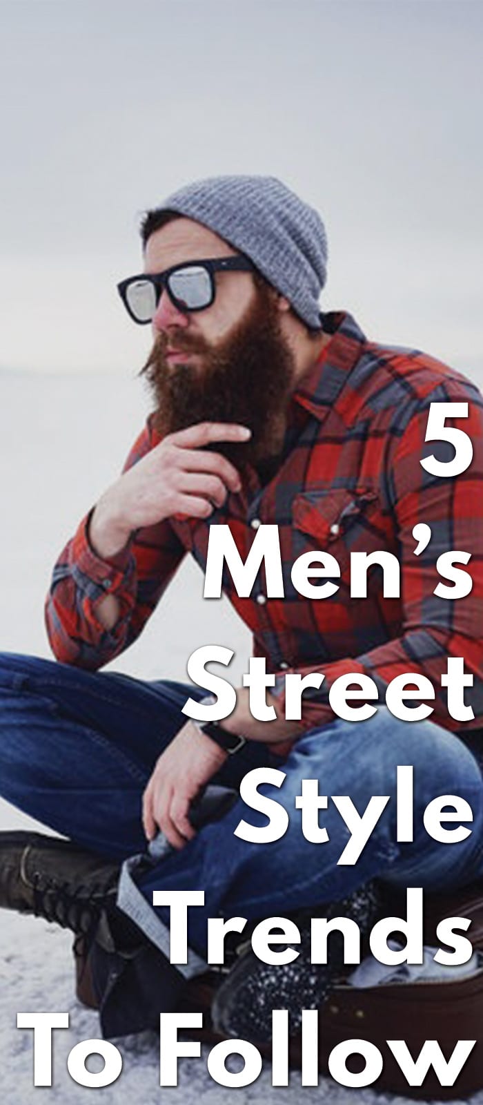 5 Men’s Street Style Trends 5 Men’s Street Style Trends