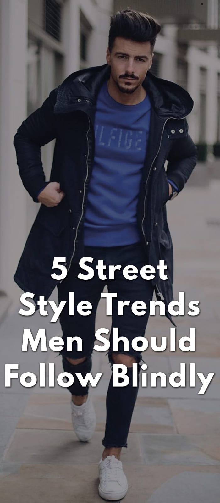 5 Street Style Trends Men Should Follow Blindly 5 Street Style Trends Men Should Follow Blindly