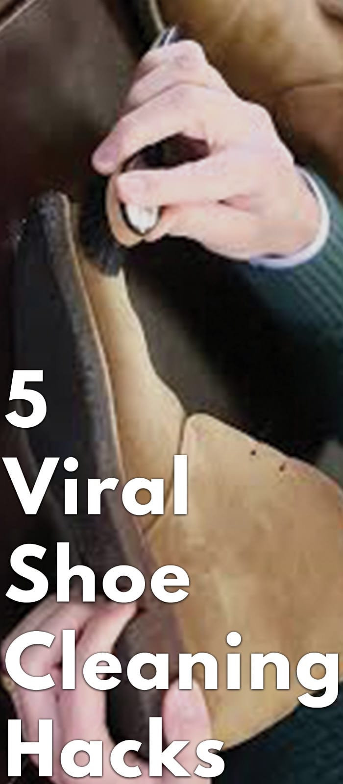 5 Viral Shoe Cleaning Hacks for men 5 Viral Shoe Cleaning Hacks for men
