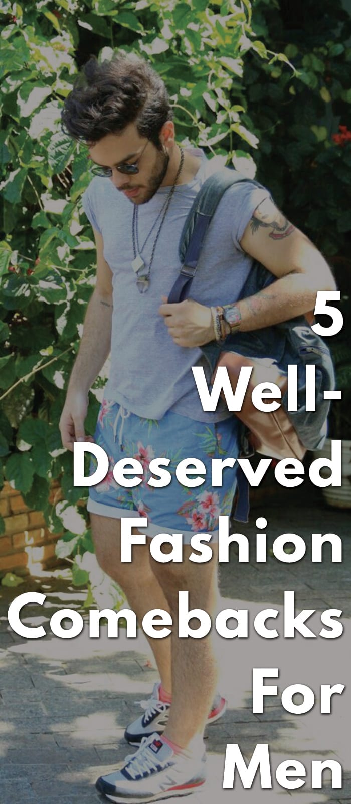 5-Well-Deserved-Fashion-Comebacks-For-Men 5-Well-Deserved-Fashion-Comebacks-For-Men