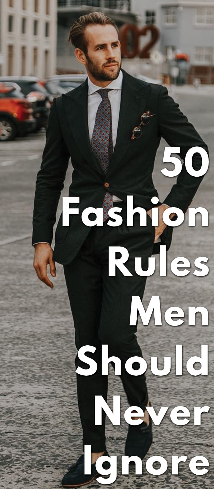 50-Fashion-Rules-Men-Should-Never-Ignore... 50-Fashion-Rules-Men-Should-Never-Ignore...