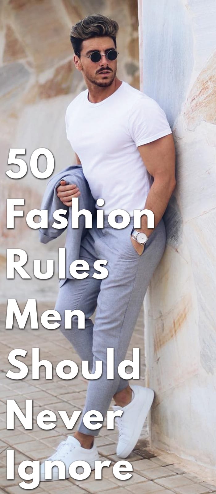 50-Fashion-Rules-Men-Should-Never-Ignore. 50-Fashion-Rules-Men-Should-Never-Ignore.