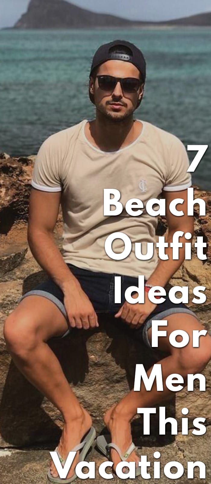 7-Beach-Outfit-Ideas-For-Men-This-Vacation... 7-Beach-Outfit-Ideas-For-Men-This-Vacation...