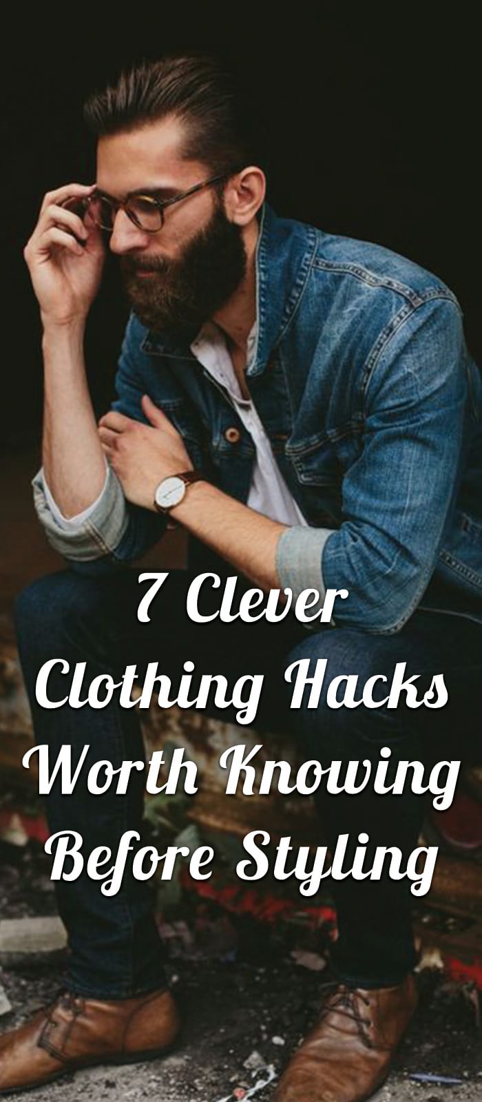 7-Clever-Clothing-Hacks-Worth-Knowing-Before-Styling 7-Clever-Clothing-Hacks-Worth-Knowing-Before-Styling