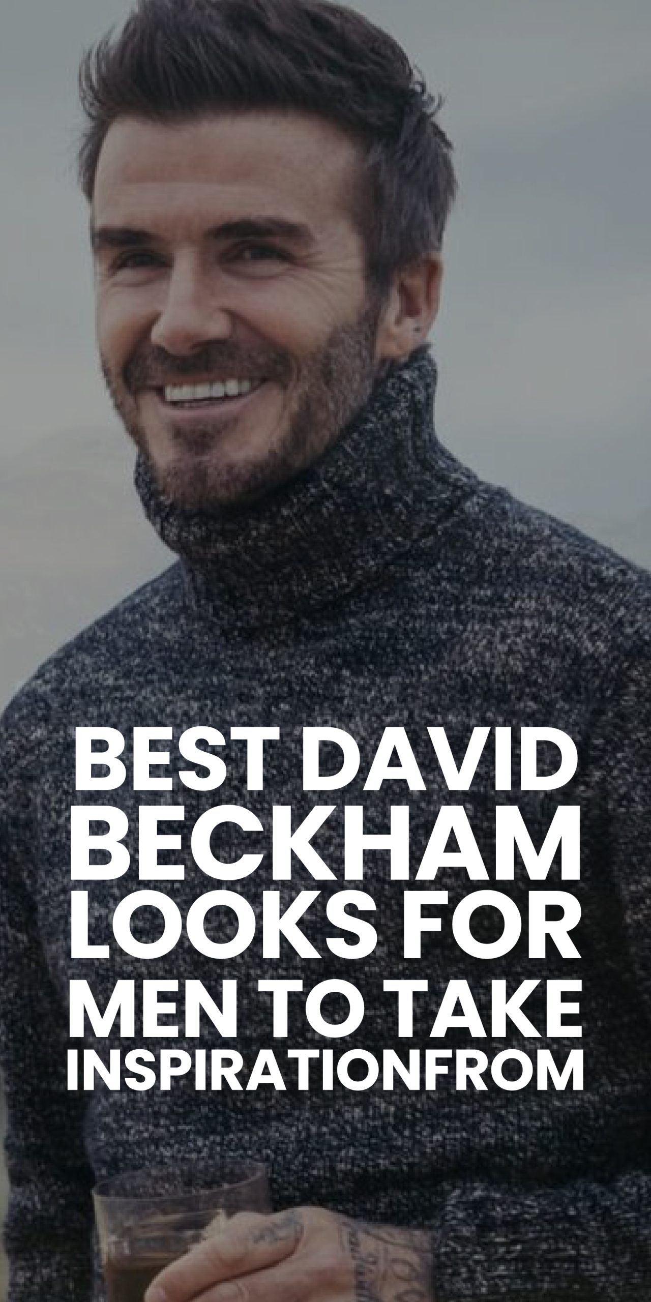 BEST DAVID BECKHAM LOOKS FOR MEN TO TAKE INSPIRATION FROM BEST DAVID BECKHAM LOOKS FOR MEN TO TAKE INSPIRATION FROM