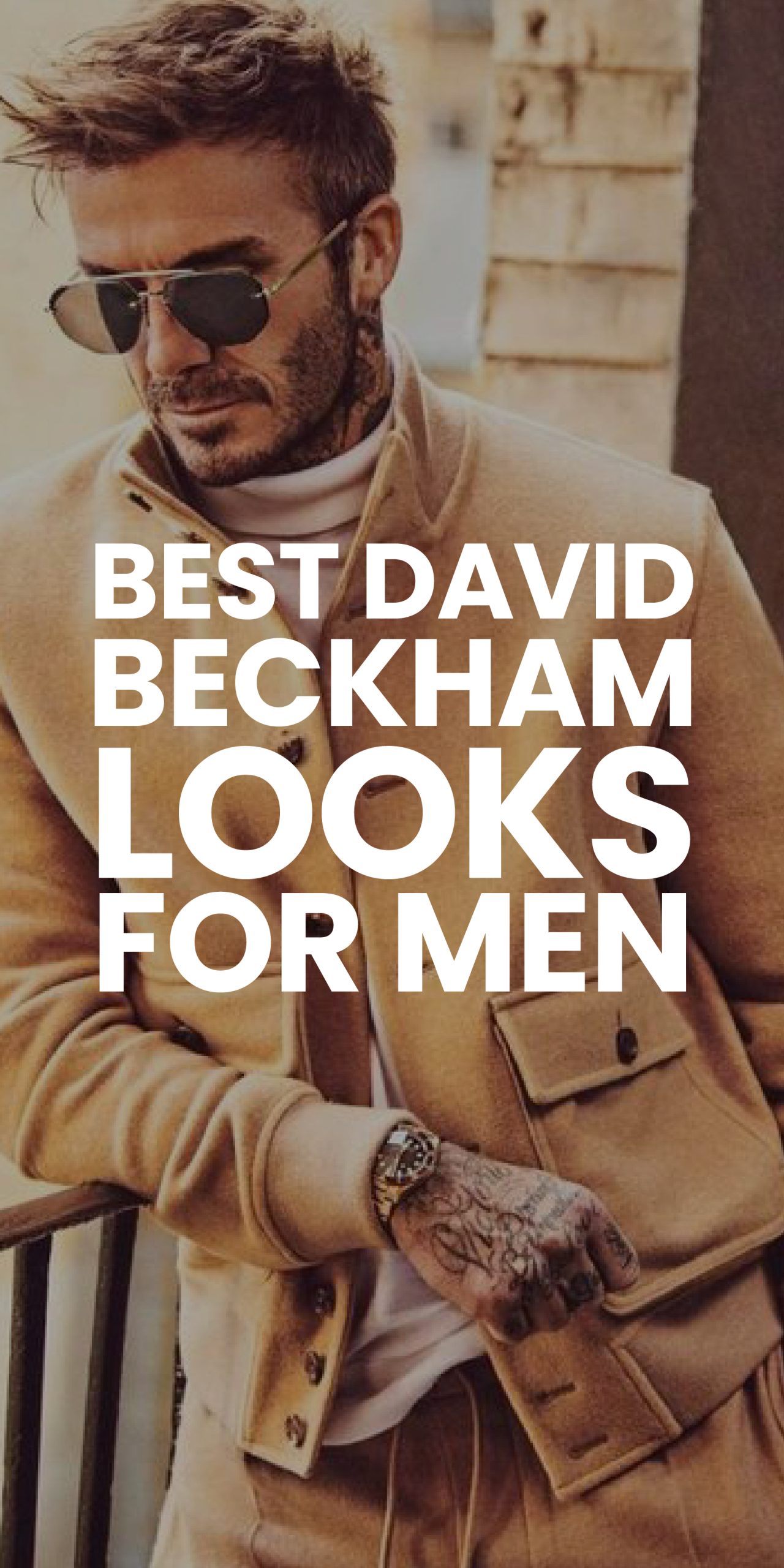 BEST DAVID BECKHAM LOOKS FOR MEN BEST DAVID BECKHAM LOOKS FOR MEN
