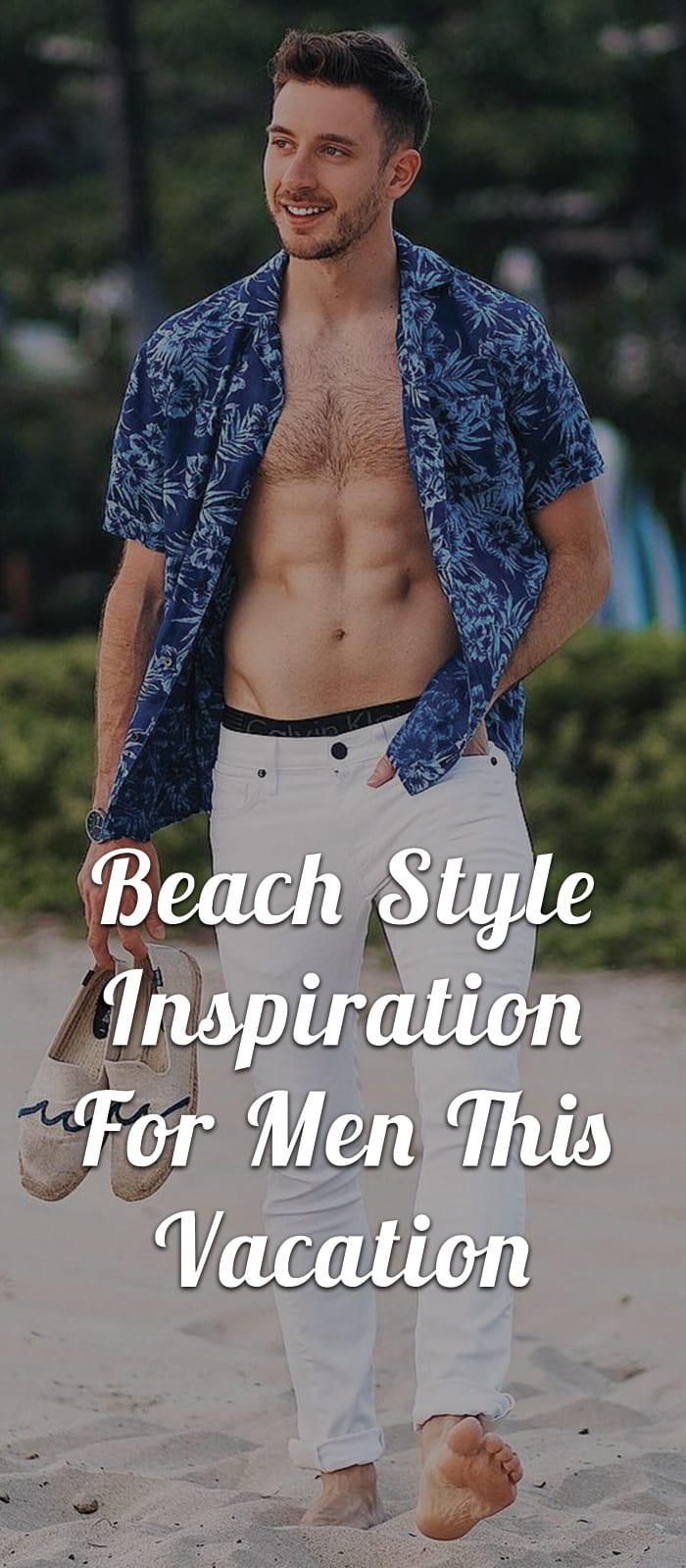 Beach-Style-Inspiration-For-Men-This-Vacation Beach-Style-Inspiration-For-Men-This-Vacation