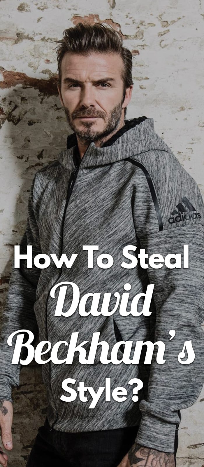 How-To-Steal-David-Beckham’s-Style How-To-Steal-David-Beckham’s-Style